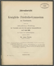 Jahresbericht über das Königliche Friedrichs-Gymnasium zu Gumbinnen, womit zur öffentlichen Prüfung der Vorschule sowie der drei unteren Gymnasialklassen am 9. April 1889