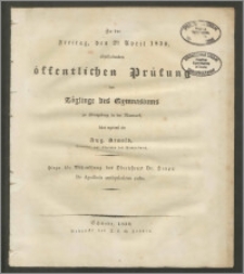 Zu der Freitag, den 2ten April 1830, abzuhaltenden öffentlichen Prüfung der Zöglinge des Gymnasiums zu Königsberg in der Neumark