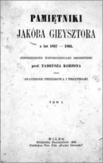 Pamiętniki Jakóba Gieysztora z lat 1857-1865. T. 1