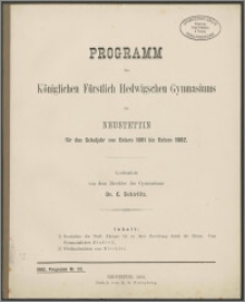 Programm des Königlichen Fürstlich Hedwigschen Gymnasiums zu Neustettin für das Schuljahr von Ostern 1881 bis Ostern 1882