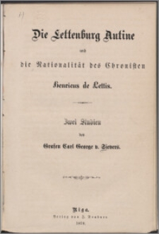 Die Lettenburg Autine und die Nationalität des Chronisten Henricus de Lettis : zwei Studien des Carl George v. Sievers