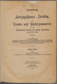 Landbuch des Herzogthums Stettin, von Kamin und Hinterpommern; oder des Verwaltungs-Bezirks der Königl. Regierung zu Stettin. Bd. 7, Enthaltend den Kreis Regenwald, und Nachrichten über die Ausbreitung der römisch.- kathol. Kirche in Pommern