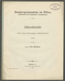 Realprogymnasium zu Pillau. (Realschule mit lateinischen Nebenkursen). Jahresbericht über das Schuljahr 1899/1900