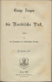 Einige Fragen an die Nordische Post, gestellt von dem Herausgeber der Livländischen Beiträge : 18/30 November 1867
