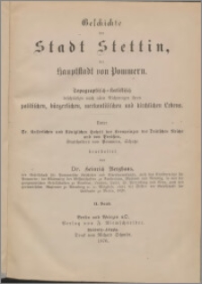 Geschichte der Stadt Stettin, der Hauptstadt von Pommern : topographisch-statistisch beschrieben nach allen Richtungen ihres politischen, bürgerlichen, merkantilischen und kirchlichen Lebens. Bd. 2