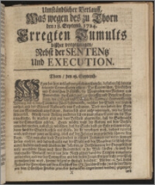 Umständlicher Verlauff, Was wegen des zu Thorn den 18. Septemb. 1724. Erregten Tumults bißher vorgegangen ; Nebst der Sententz Und Execution.