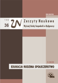 Zeszyty Naukowe Wyższej Szkoły Gospodarki w Bydgoszczy. T. 36 (2020), Edukacja - Rodzina - Społeczeństwo, Nr 5/2020