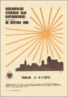 [Plakat. Inc.:] Ogólnopolski Studencki Rajd Kopernikowski pod patronatem JM rektora UMK : Torun 2-6 V 1973.