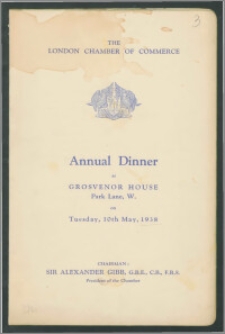 Menu COROCZNEGO OBIADU w GROSVENOR HOUSE (Annual Dinner) wydawanego przez Prezesa Londyńskiej Izby Handlu (The London Chamber of Commerce) Londyn, w dn.10 maja 1938 r.