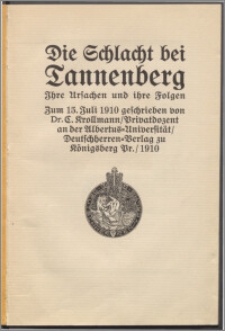 Die Schlacht bei Tannenberg : ihre Ursachen und ihre Folgen : zum 15. Juli 1910 geschrieben