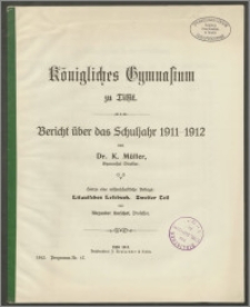 Königliches Gymnasium zu Tilsit. Bericht über das Schuljahr 1911-1912