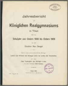 Jahresbericht des Königlichen Realgymnasium zu Tilsit über das Schuljahr von Ostern 1908 bis Ostern 1909