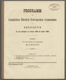 Programm des Königlichen Fürstlich Hedwigschen Gymnasiums zu Neustettin für das Schuljahr von Ostern 1888 bis Ostern 1889
