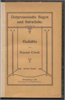 Ostpreussische Sagen und Schwänke : Gedichte. Bd. 3