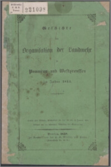 Geschichte der Organisation der Lauenburg in Pommern und Westpreussen im Jahre 1813