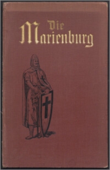 Die Marienburg : poetische Bilder aus Sage und Geschichte