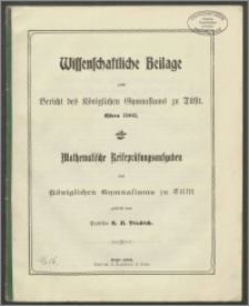Mathematische Reifeprüfungsaufgaben des Königlichen Gymnasiums zu Tilsit 1875-1903