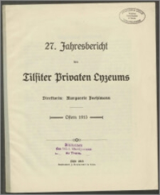 27. Jahresbericht des Tilsiter Privaten Lyzeums. Ostern 1915