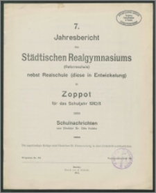 7. Jahresbericht des Städtischen Realgymnasiums (Reformschule) nebst Realschule (diese in Entwickelung) zu Zoppot für das Schuljahr 1910/11