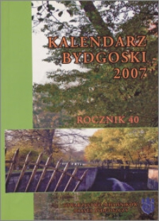 Kalendarz Bydgoski 2007, R. 40