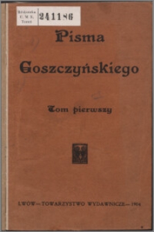 Pisma Seweryna Goszczyńskiego. T. 1