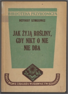 Jak żyją rośliny, gdy nikt o nie nie dba