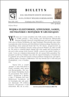 Biuletyn Koła Miłośników Dziejów Grudziądza 2021, Rok XIX nr 29 (707) : Wojska elektorskie, szwedzkie, saskie, hetmańskie i rosyjskie w Grudziądzu