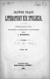 Główne prądy literatury XIX stulecia : prelekcye wykładane na Uniwersytecie Kopenhagskim. T. 3