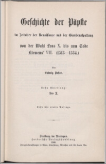 Geschichte der Päpste im Zeitalter der Renaissance und der Glaubensspaltung : von der Wahl Leos X. bis zum Tode Klemens' VII. (1513-1534). Abt. 1, Leo X.