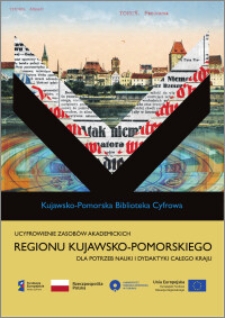 Ucyfrowienie zasobów akademickich regionu kujawsko-pomorskiego dla potrzeb nauki i dydaktyki całego kraju : Kujawsko-Pomorska Biblioteka Cyfrowa [Toruń]