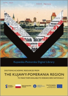 Digitising academic resources from the Kujawy-Pomerania Region to make them available to researches nationally : Kujawsko-Pomorska Digital Library : [Thorn]