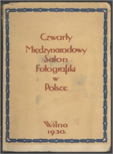 Czwarty Międzynarodowy Salon Fotografiki w Polsce : Wilno 1930, 29. V - 19. VI