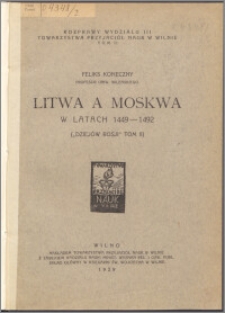 Litwa a Moskwa w latach 1449-1492 : ("Dziejów Rosji" t. II)