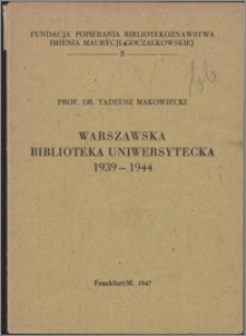 Warszawska Biblioteka Uniwersytecka : 1939-1944