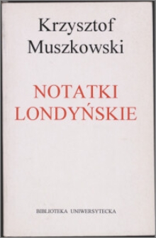 Notatki londyńskie : (1993-1997)