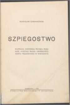 Szpiegostwo : rozprawa doktorska przyjęta przez Radę Wydziału Prawa Uniwersytetu Józefa Piłsudskiego w Warszawie