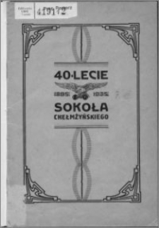 40-lecie Sokoła chełmżyńskiego : 1895-1935