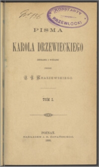 Pisma Karola Drzewieckiego. T. 1