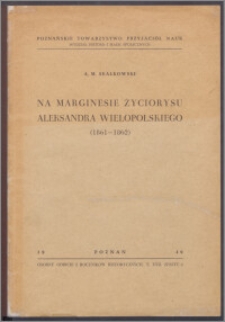 Na marginesie życiorysu Aleksandra Wielopolskiego (1861-1862)