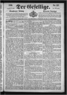 Der Gesellige : Graudenzer Zeitung 1896.06.02, Jg. 70, No. 127