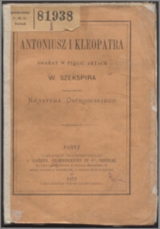 Antoniusz i Kleopatra : dramat w pięciu aktach W. Szekspira