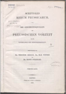 Die Geschichtsquellen der preussischen Vorzeit : bis zum untergange der Ordensherrschaft. Bd. 4