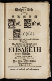 Bey dem Hochzeit-Feste Des S. T. Herrn Joh. Ludw. Nicolai E. E. Hochw. Raths und Gymnasii ... Buchdruckers Mit Der ... Jungfer Elisabeth Gebohrne Rhodin welches celebriret wurde, den 22. Novemb. Anno 1725. / wolten Den Zwey Verlobten Dieses wolmeinend auffsetzen C. B. u. I. C. S