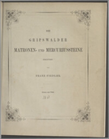 Die Gripswalder Matronen- und Mercuriussteine : Fest-Programm zu Winckelmann's Geburtstage am 9. December 1863