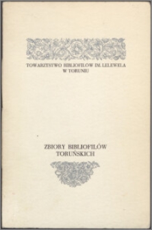 Zbiory bibliofilów toruńskich : [wystawa z okazji 50-lecia Towarzystwa