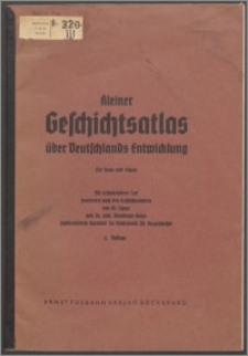 Kleiner Geschichtsatlas über Deutschlands Entwicklung : für Haus und Schule : mit erläuterndem Text bearbeitet nach den Geschichtskarten von Tappe und Waldtraut Bohm.