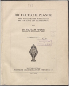 Die deutsche Plastik : vom ausgehenden Mittelalter bis zum Ende der Renaissance. T. 1