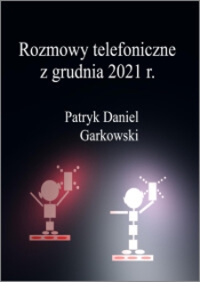 Rozmowy telefoniczne z grudnia 2021 r