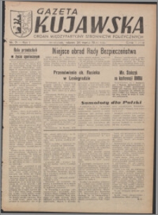 Gazeta Kujawska : organ międzypartyjnych stronnictw politycznych 1946.03.26, R. 1, nr 71