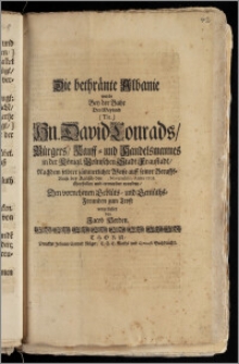 Die bethränte Albanie wurde Bey der Bahr Des Weyland (Tit.) Hn. David Conrads, Bürgers, Kauff- und Handelsmannes in der Königl. Polnischen Stadt Fraustadt, Nachdem selbter jämmerlicher Weise auff seiner Beruffs-Reise bey Kalisch den [ ]. Novembris, Anno 1705. überfallen und ermordet worden, Den vornehmen Geblüts- und Gemüths-Freunden zum Trost vorgestellet / von Jacob Herden